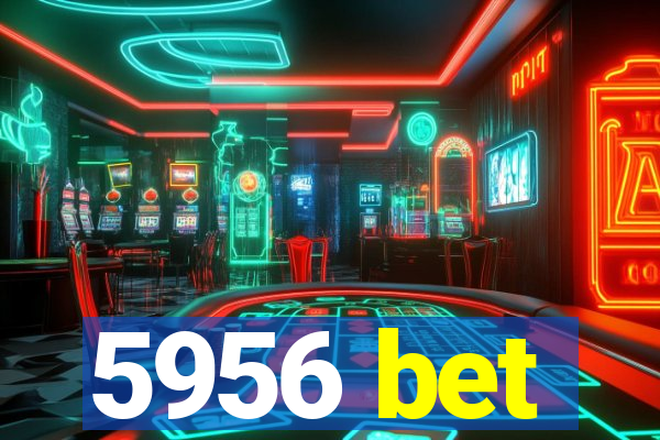 5956 bet